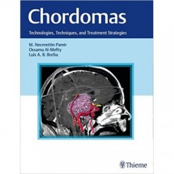 Chordomas: Technologies,Techniques, and Treatment Strategies 1st/2017